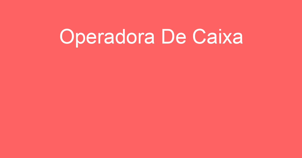 Operadora De Caixa-São José Dos Campos - Sp 55