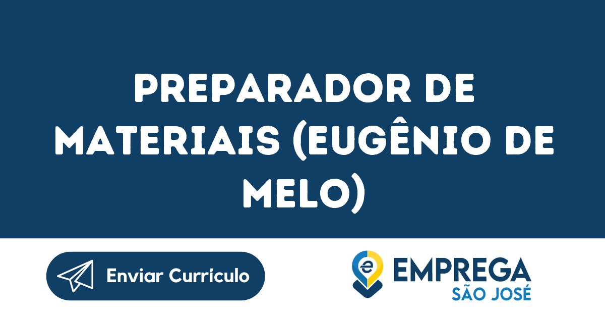 Preparador De Materiais (Eugênio De Melo)-São José Dos Campos - Sp 9