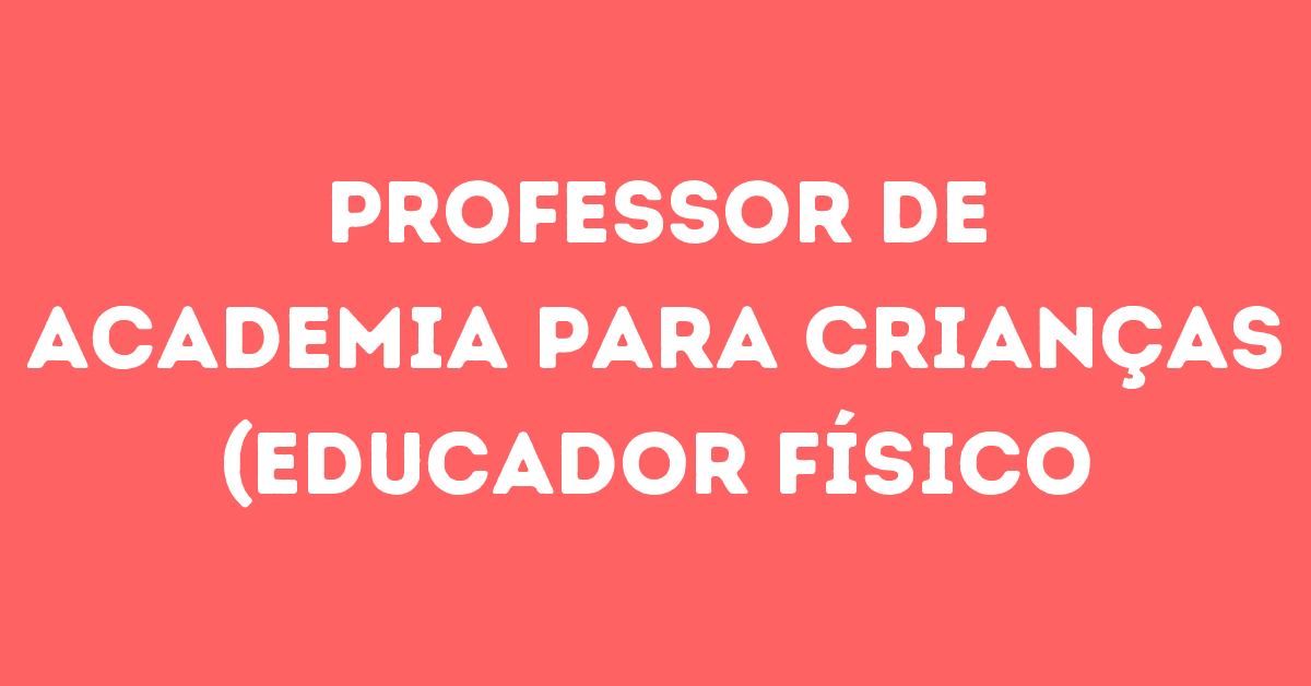 Professor De Academia Para Crianças (Educador Físico Masculino)-São José Dos Campos - Sp 71