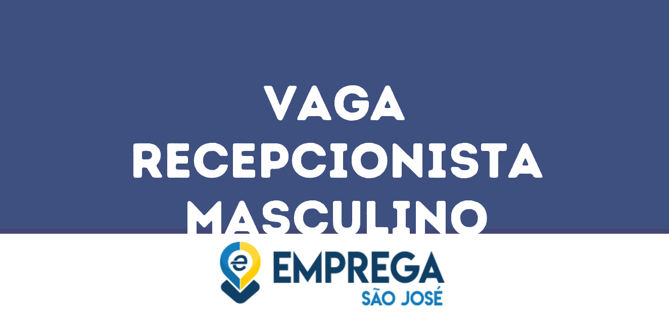 Recepcionista Masculino -São José Dos Campos - Sp-São José Dos Campos - Sp 271