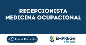 Recepcionista Medicina Ocupacional-São José Dos Campos - Sp 1