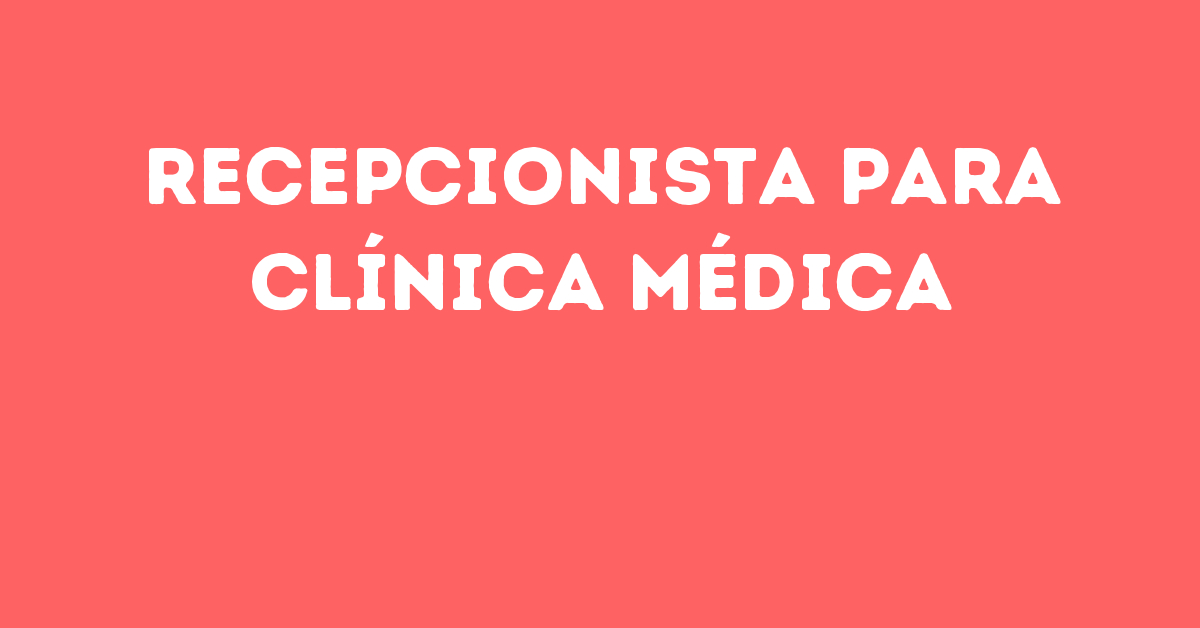 Recepcionista Para Clínica Médica -Jacarei - Sp 261