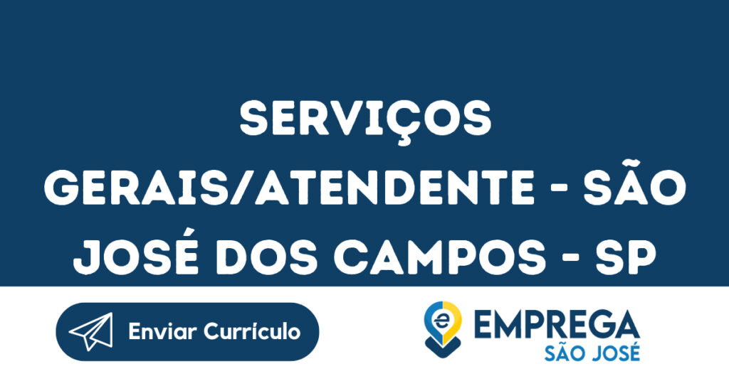 Serviços Gerais/Atendente - São José Dos Campos - Sp 1 Serviços Gerais/Atendente - São José Dos Campos - Sp 1