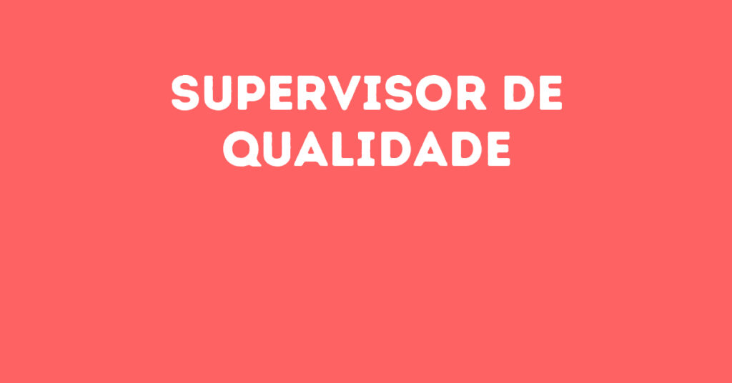 Supervisor De Qualidade-Caçapava - Sp 1