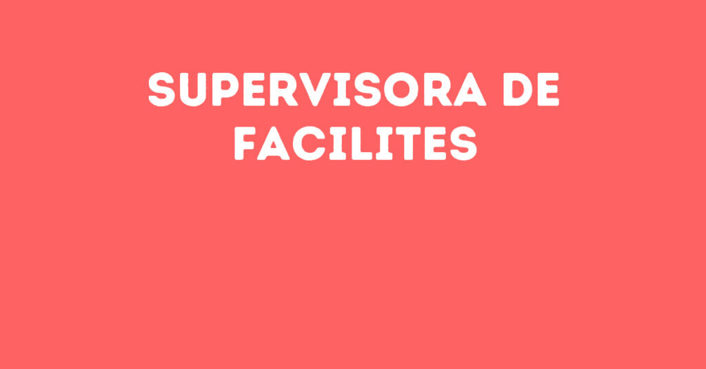 Supervisora De Facilites-São José Dos Campos - Sp 1