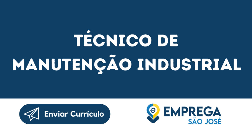 Técnico De Manutenção Industrial-São José Dos Campos - Sp 1 Técnico De Manutenção Industrial-São José Dos Campos - Sp 1