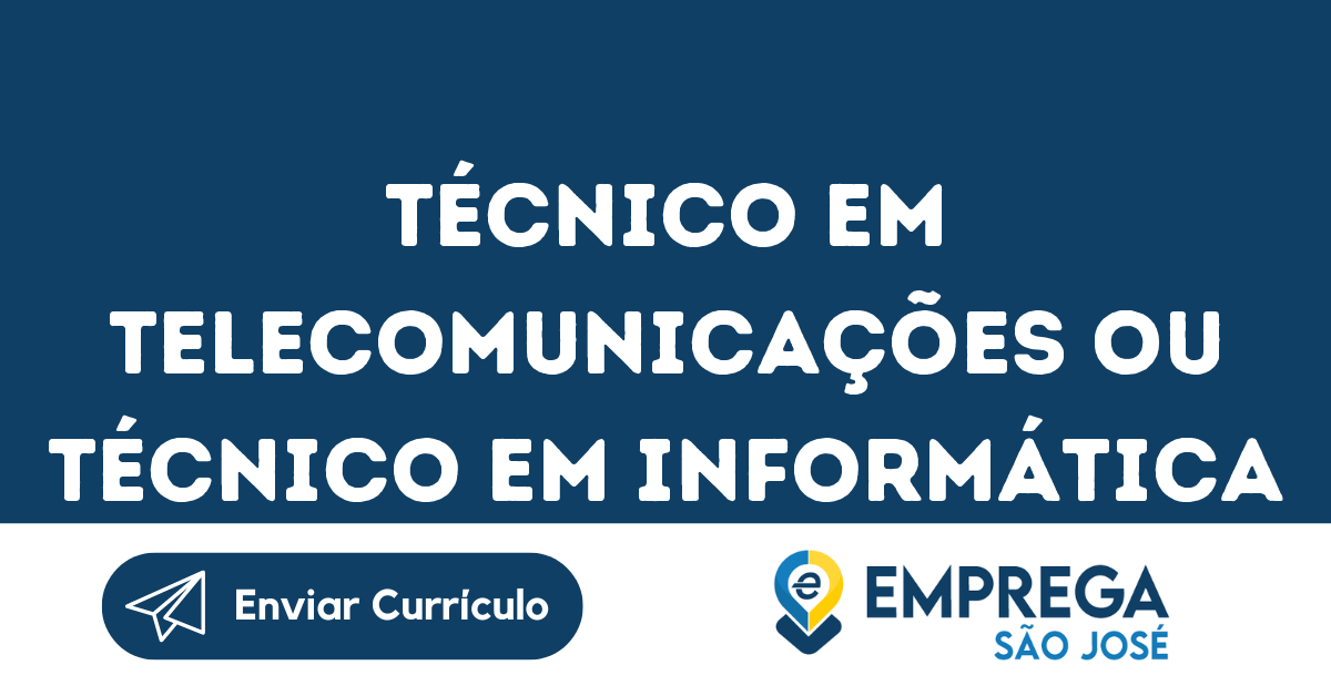 Técnico Em Telecomunicações Ou Técnico Em Informática – Ti-São José Dos Campos - Sp 39