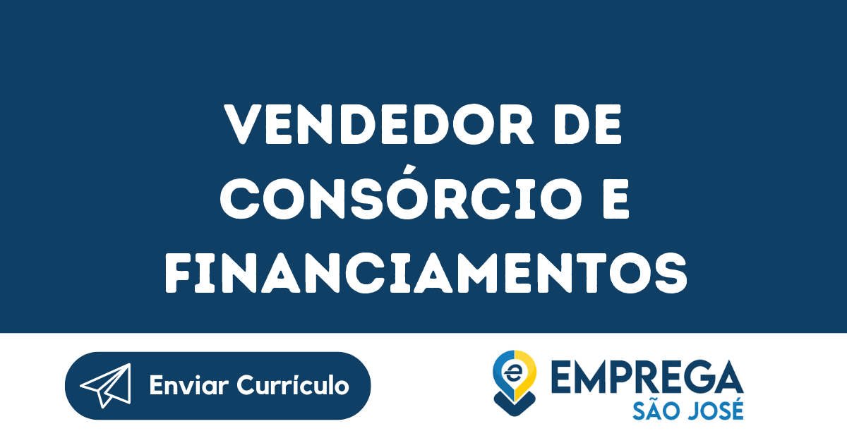 Vendedor De Consórcio E Financiamentos -São José Dos Campos - Sp 15