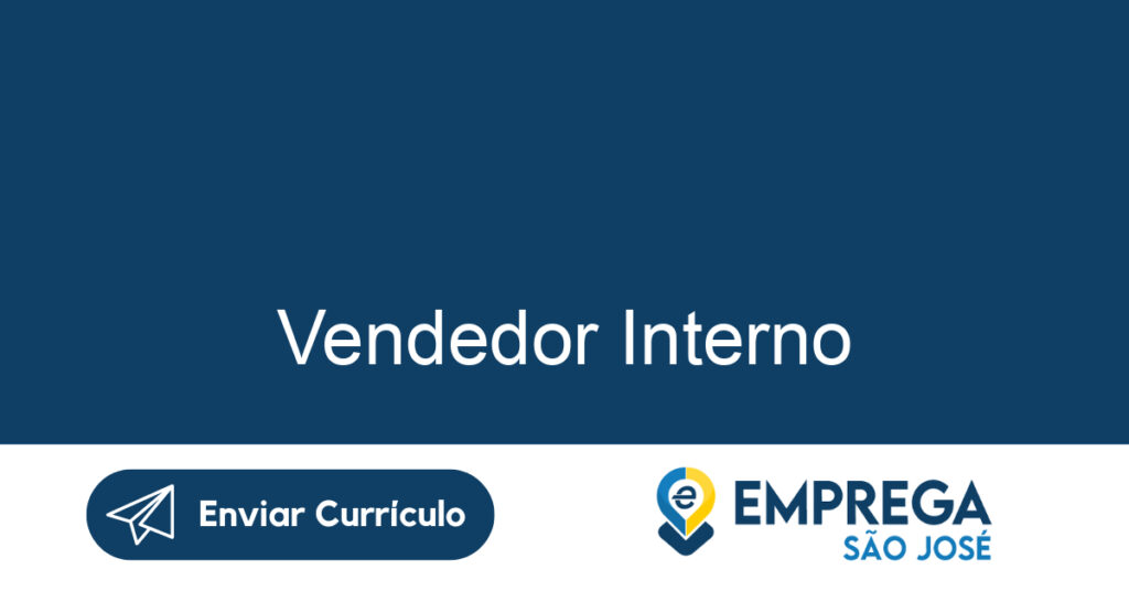 Vendedor Interno-São José Dos Campos - Sp 1 Vendedor Interno-São José Dos Campos - Sp 1