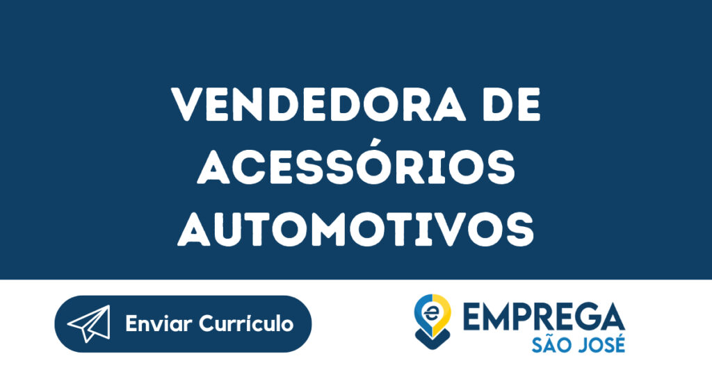 Vendedora De Acessórios Automotivos-São José Dos Campos - Sp 1