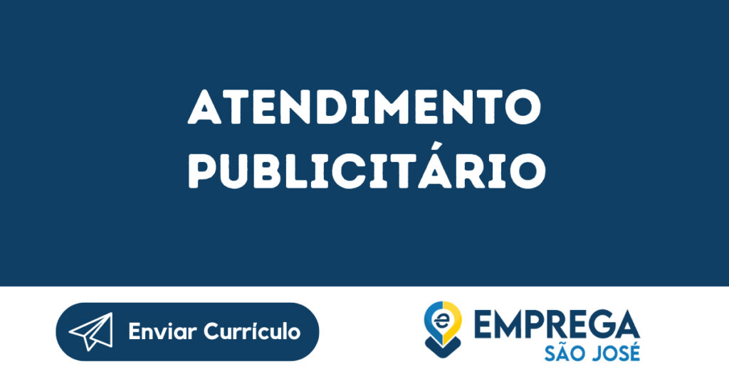 Atendimento Publicitário-São José Dos Campos - Sp 1 Atendimento Publicitário-São José Dos Campos - Sp 1