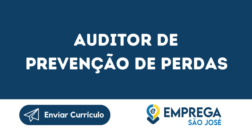 Auditor De Prevenção De Perdas-São José Dos Campos - Sp 1 Auditor De Prevenção De Perdas-São José Dos Campos - Sp 1