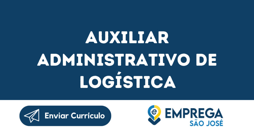 Auxiliar Administrativo De Logística-São José Dos Campos - Sp 1
