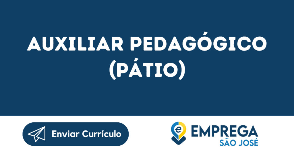 Auxiliar Pedagógico (Pátio)-São José Dos Campos - Sp 1 Auxiliar Pedagógico (Pátio)-São José Dos Campos - Sp 1