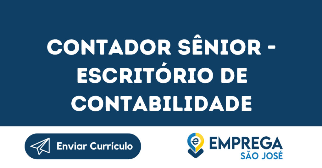 Contador Sênior - Escritório De Contabilidade-São José Dos Campos - Sp 1 Contador Sênior - Escritório De Contabilidade-São José Dos Campos - Sp 1