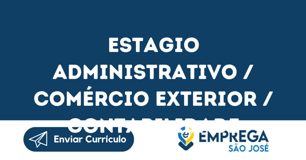 Estagio Administrativo / Comércio Exterior / Contabilidade -Jacarei - Sp 1