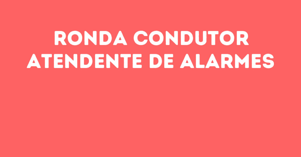 Ronda Condutor Atendente De Alarmes-São José Dos Campos - Sp 1