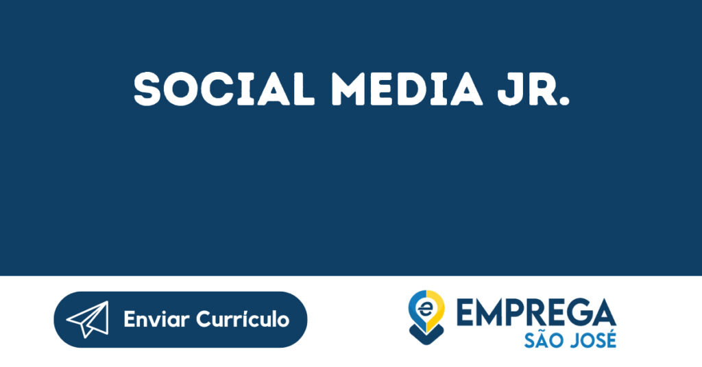 Social Media Jr.-São José Dos Campos - Sp 1 Social Media Jr.-São José Dos Campos - Sp 1