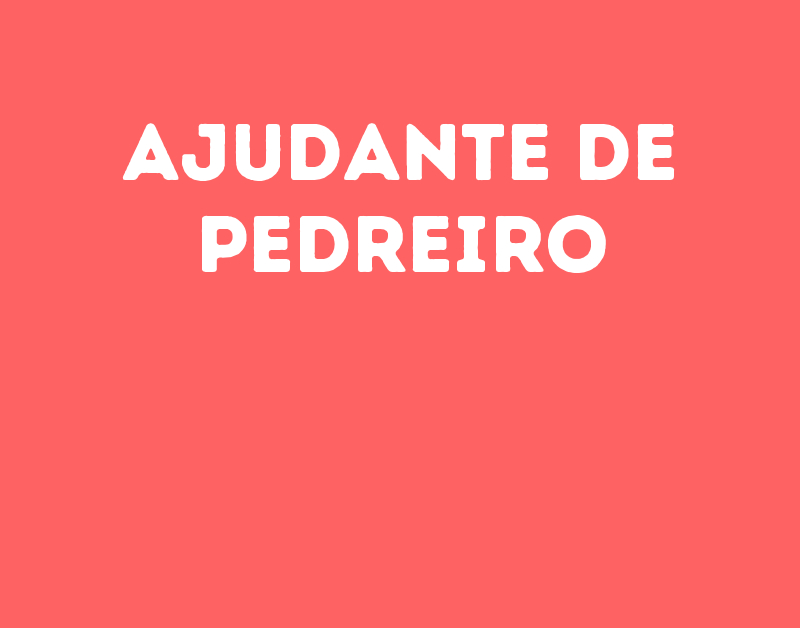 Ajudante De Pedreiro-São José Dos Campos - Sp 1 Ajudante De Pedreiro-São José Dos Campos - Sp 1