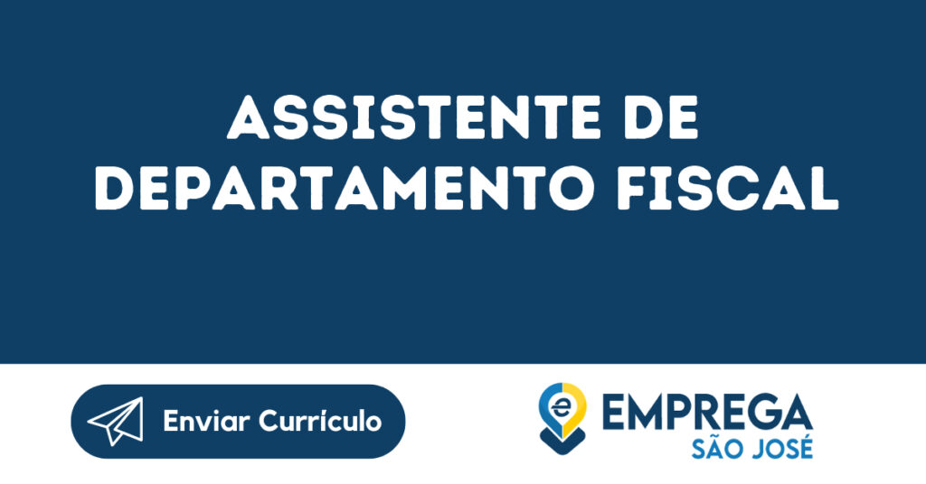 Assistente De Departamento Fiscal-São José Dos Campos - Sp 1 Assistente De Departamento Fiscal-São José Dos Campos - Sp 1