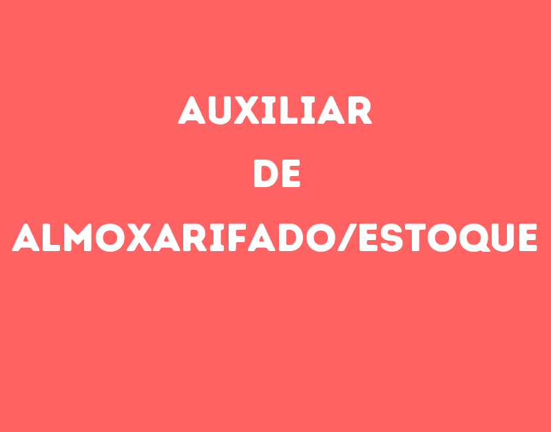Auxiliar De Almoxarifado/Estoque-São José Dos Campos - Sp 1 Auxiliar De Almoxarifado/Estoque-São José Dos Campos - Sp 1