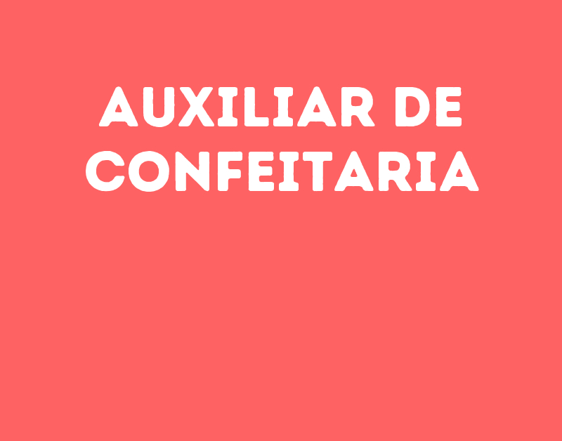 Auxiliar De Confeitaria -Ubatuba - Sp 47