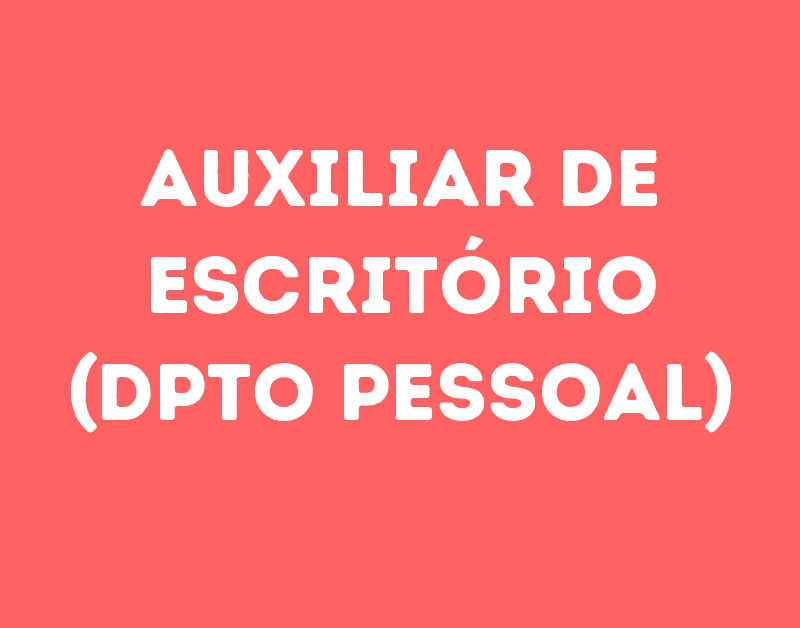 Auxiliar De Escritório (Dpto Pessoal)-São José Dos Campos - Sp 1 Auxiliar De Escritório (Dpto Pessoal)-São José Dos Campos - Sp 1
