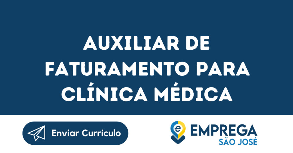 Auxiliar De Faturamento Para Clínica Médica-São José Dos Campos - Sp 1