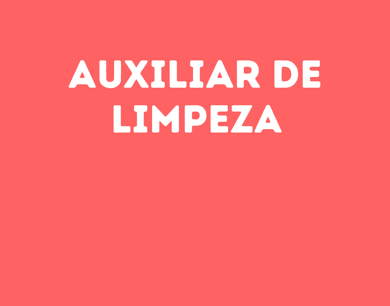 Auxiliar De Limpeza-Jacarei - Sp 1 Auxiliar De Limpeza-Jacarei - Sp 1