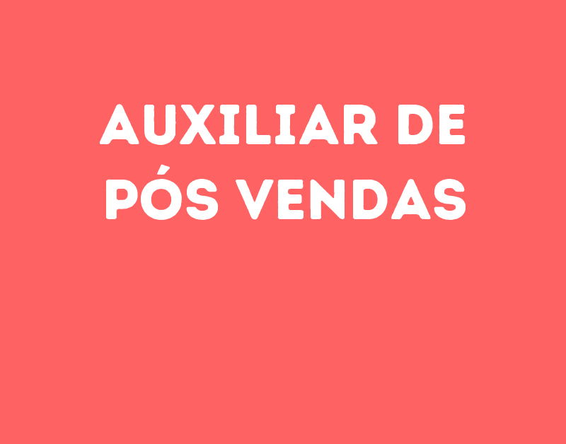 Auxiliar De Pós Vendas-São José Dos Campos - Sp 1 Auxiliar De Pós Vendas-São José Dos Campos - Sp 1