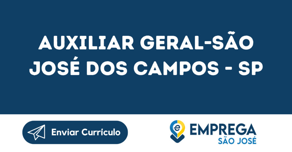 Auxiliar Geral-São José Dos Campos - Sp 1 Auxiliar Geral-São José Dos Campos - Sp 1