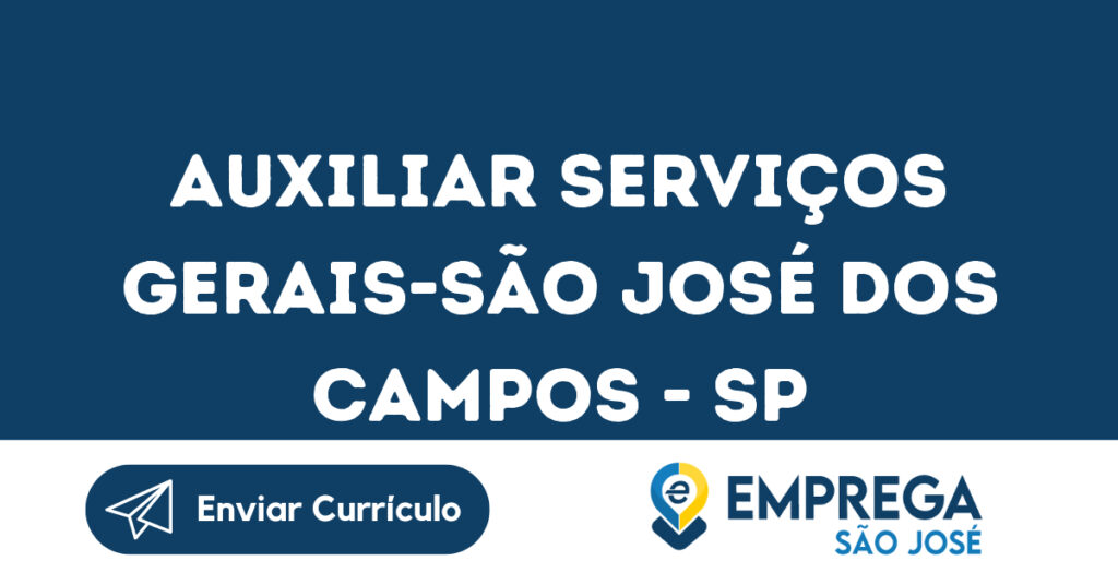 Auxiliar Serviços Gerais-São José Dos Campos - Sp 1 Auxiliar Serviços Gerais-São José Dos Campos - Sp 1