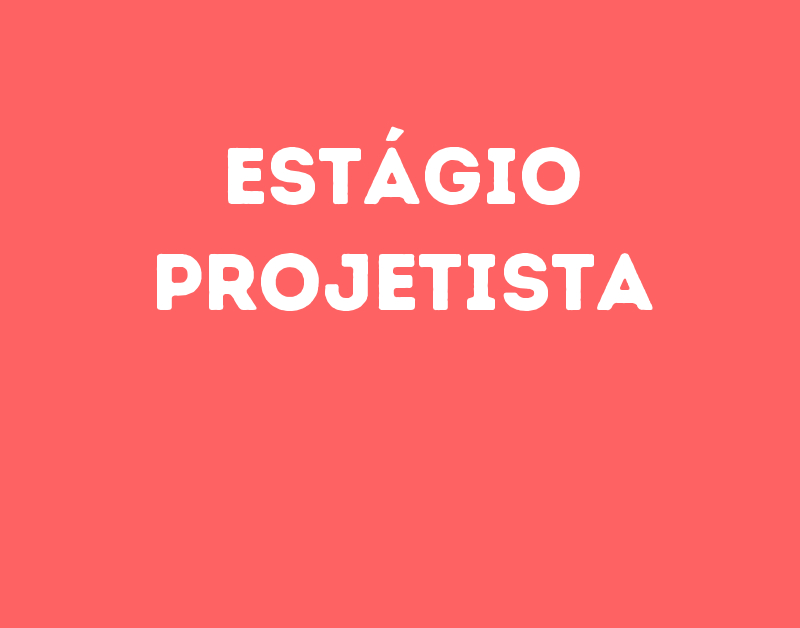 Estágio Projetista-São José Dos Campos - Sp 1 Estágio Projetista-São José Dos Campos - Sp 1