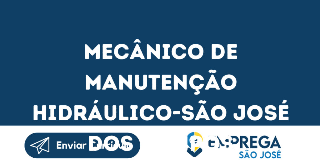 Mecânico De Manutenção Hidráulico-São José Dos Campos - Sp 1 Mecânico De Manutenção Hidráulico-São José Dos Campos - Sp 1