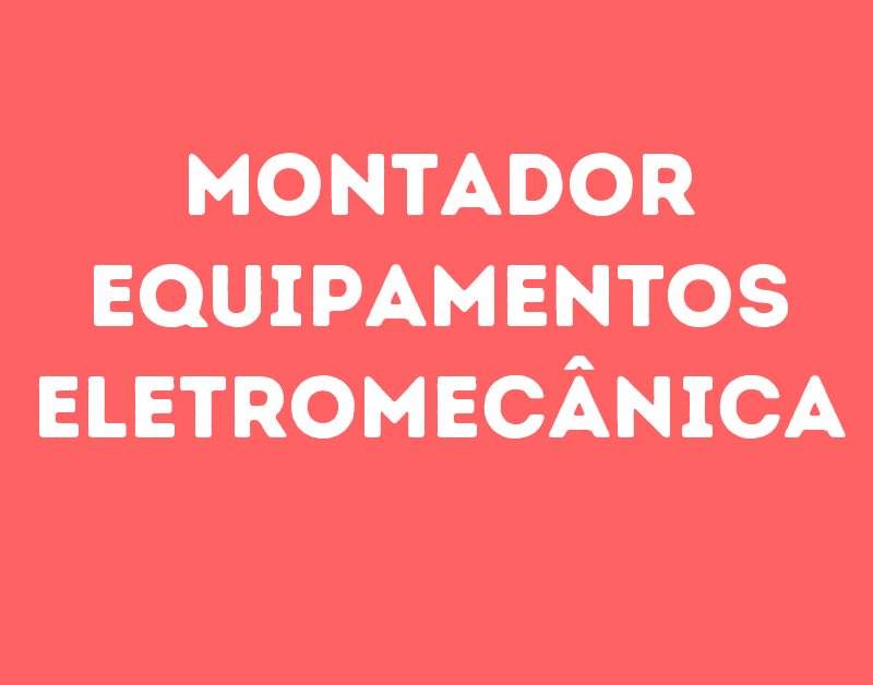 Montador Equipamentos Eletromecânica-São José Dos Campos - Sp 1