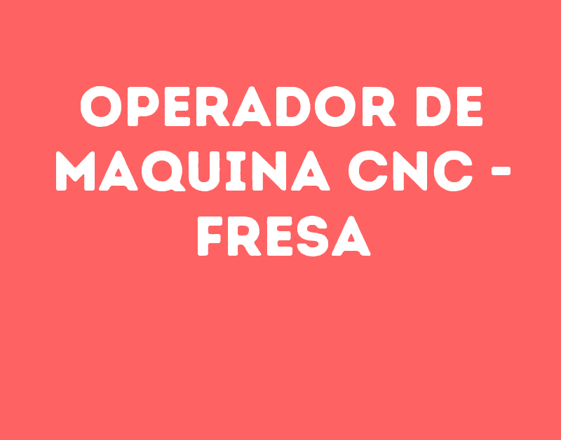 Operador De Maquina Cnc - Fresa-São José Dos Campos - Sp 63
