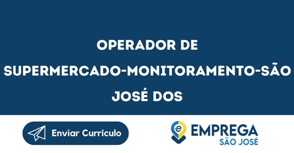 Operador De Supermercado-Monitoramento-São José Dos Campos - Sp 1