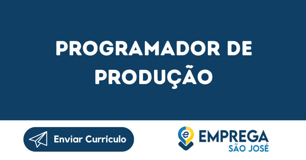 Programador De Produção-Jacarei - Sp 1 Programador De Produção-Jacarei - Sp 1