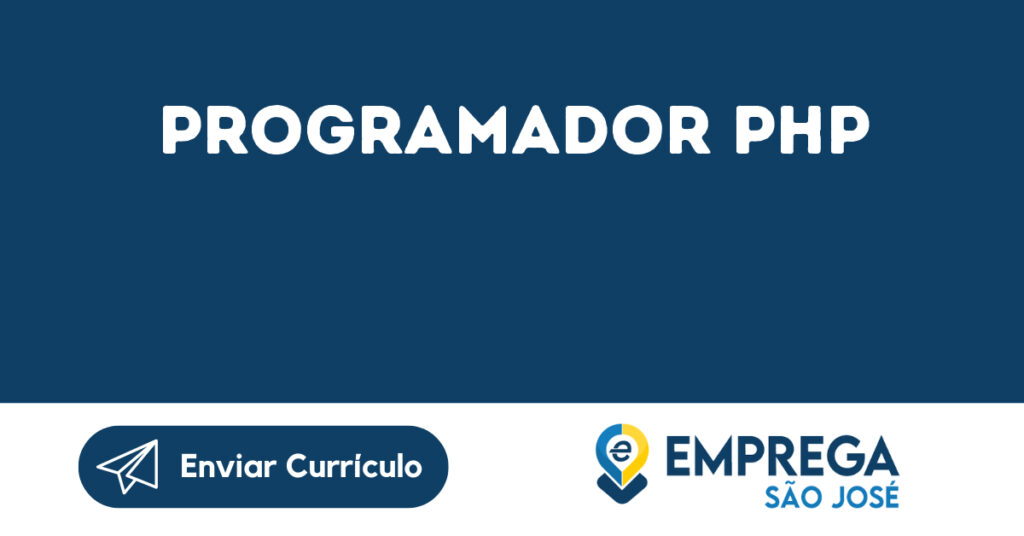Programador Php-São José Dos Campos - Sp 1 Programador Php-São José Dos Campos - Sp 1