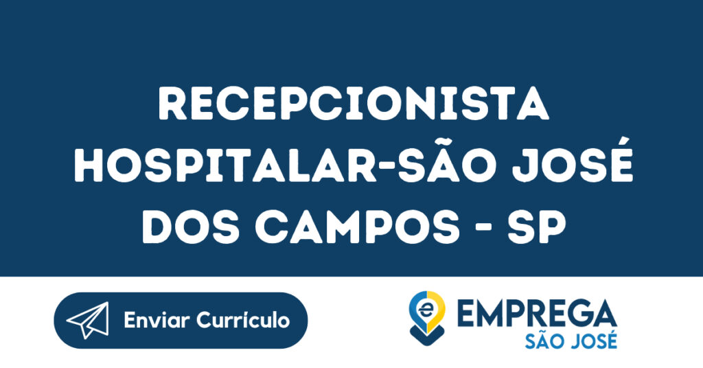 Recepcionista Hospitalar-São José Dos Campos - Sp 1