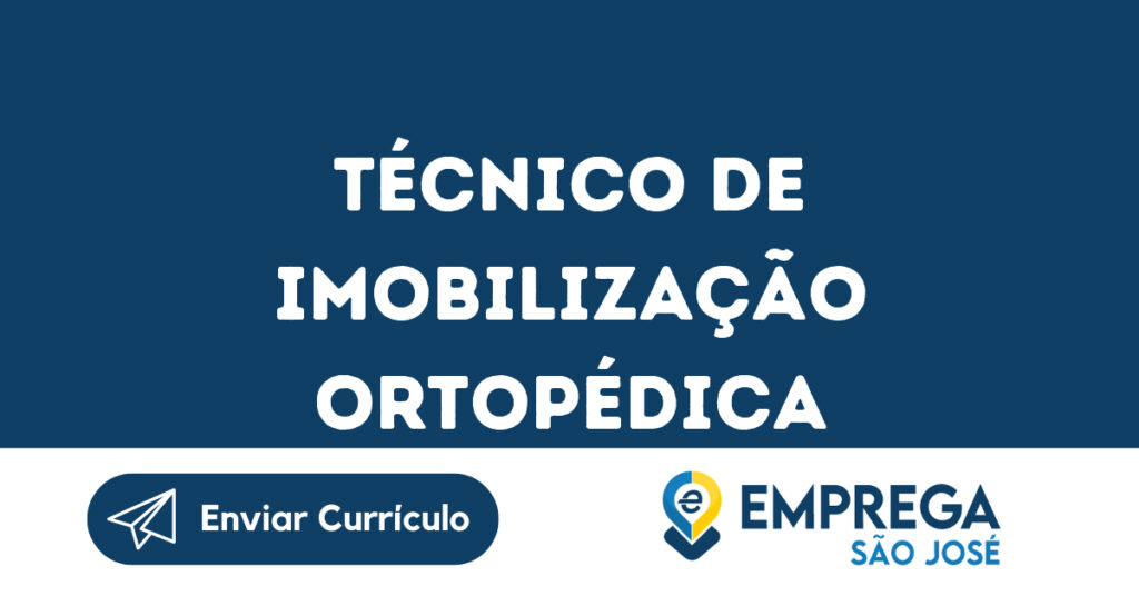 Técnico De Imobilização Ortopédica-São José Dos Campos - Sp 1 Técnico De Imobilização Ortopédica-São José Dos Campos - Sp 1
