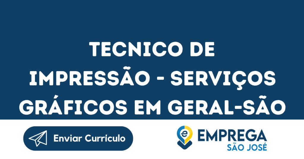 Tecnico De Impressão - Serviços Gráficos Em Geral-São José Dos Campos - Sp 1