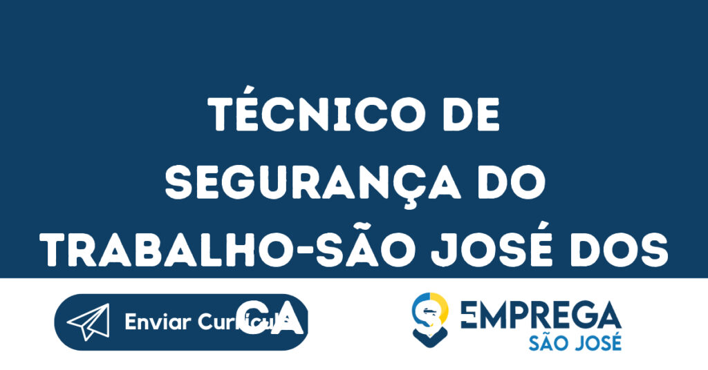 Técnico De Segurança Do Trabalho-São José Dos Campos - Sp 1 Técnico De Segurança Do Trabalho-São José Dos Campos - Sp 1