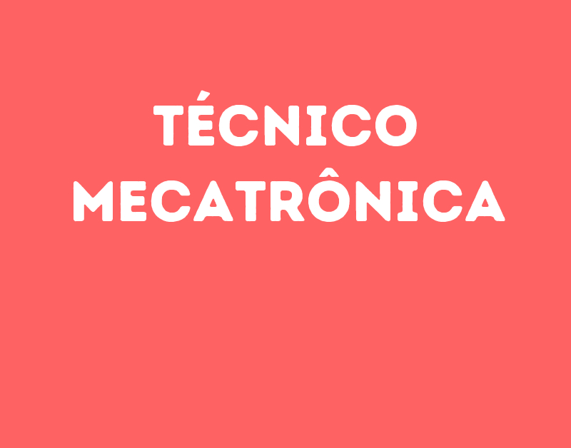 Técnico Mecatrônica-São José Dos Campos - Sp 1 Técnico Mecatrônica-São José Dos Campos - Sp 1