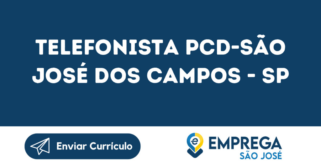 Telefonista Pcd-São José Dos Campos - Sp 1