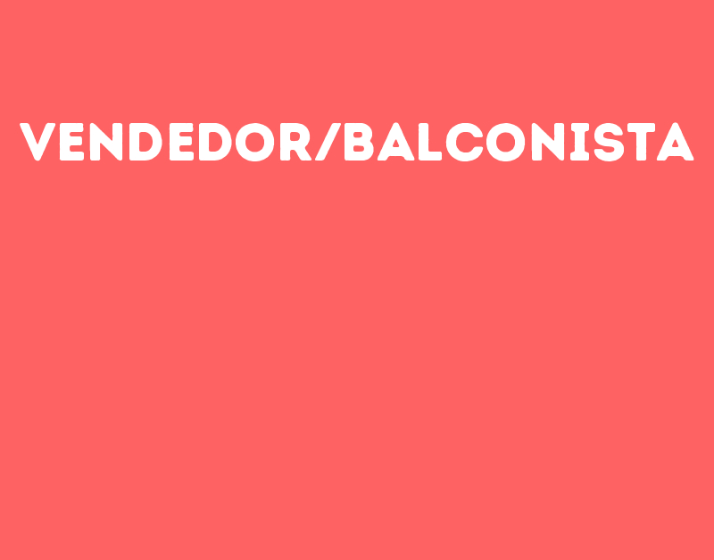 Vendedor/Balconista-São José Dos Campos - Sp 229