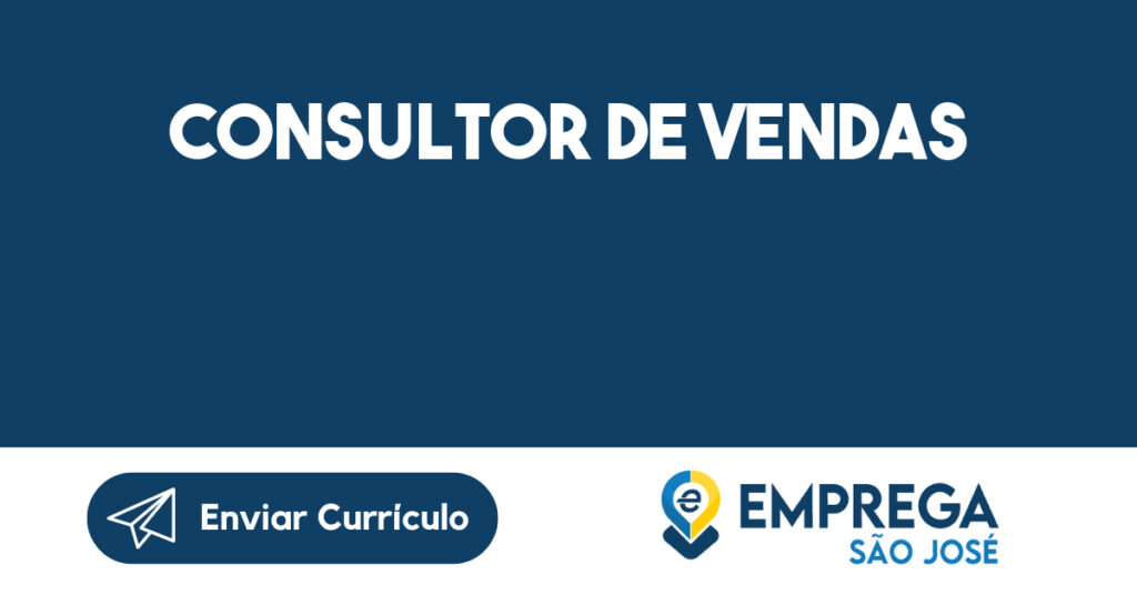 Consultor De Vendas-São José Dos Campos - Sp 1 Consultor De Vendas-São José Dos Campos - Sp 1