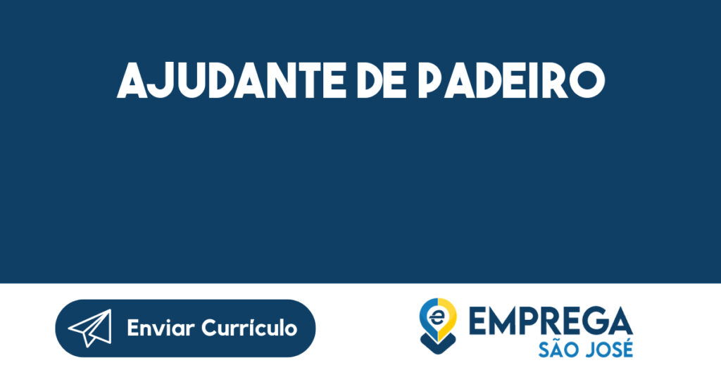 Ajudante De Padeiro-Jacarei - Sp 1 Ajudante De Padeiro-Jacarei - Sp 1