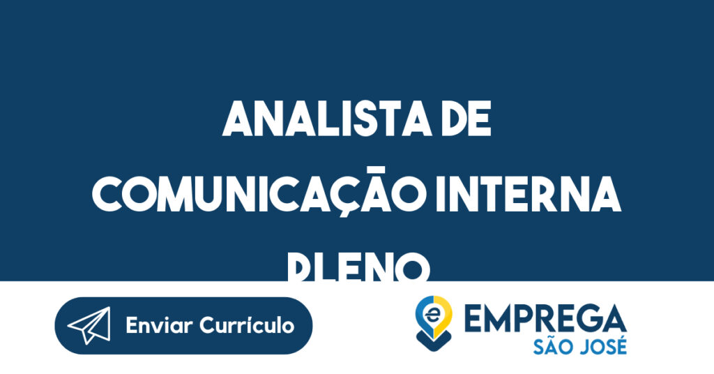 Analista De Comunicação Interna Pleno-Jacarei - Sp 1 Analista De Comunicação Interna Pleno-Jacarei - Sp 1