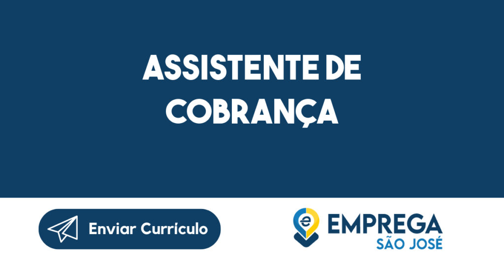 Assistente De Cobrança-São José Dos Campos - Sp 1 Assistente De Cobrança-São José Dos Campos - Sp 1
